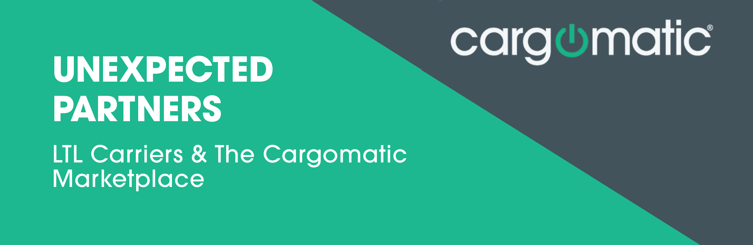 Unexpected Partners LTL Carriers and The Cargomatic Marketplace
